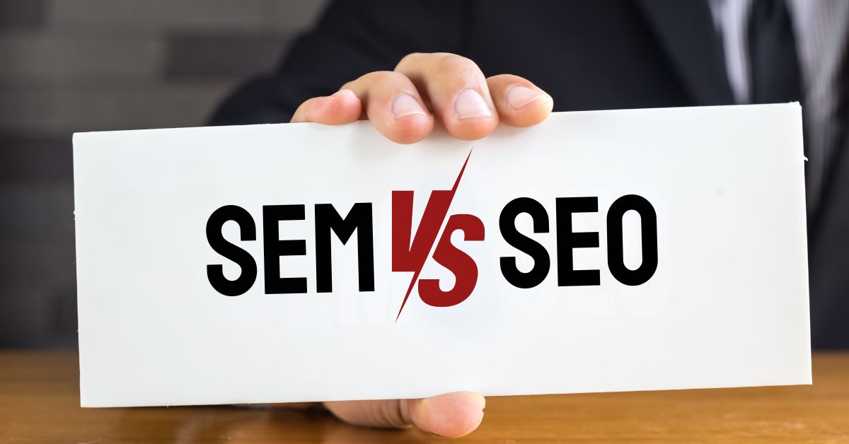 SEO Vs. SEM