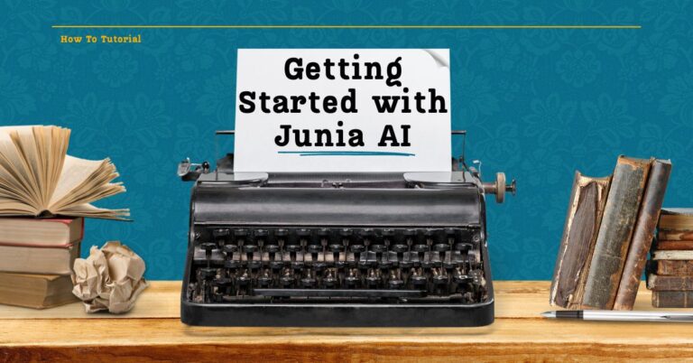 The Ultimate Tutorial for Getting Started with Junia AI